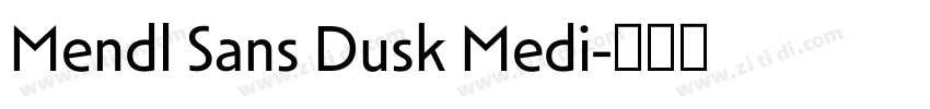 Mendl Sans Dusk Medi字体转换